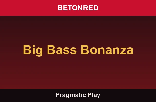 Big Bass Bonanza — Betonred Casino